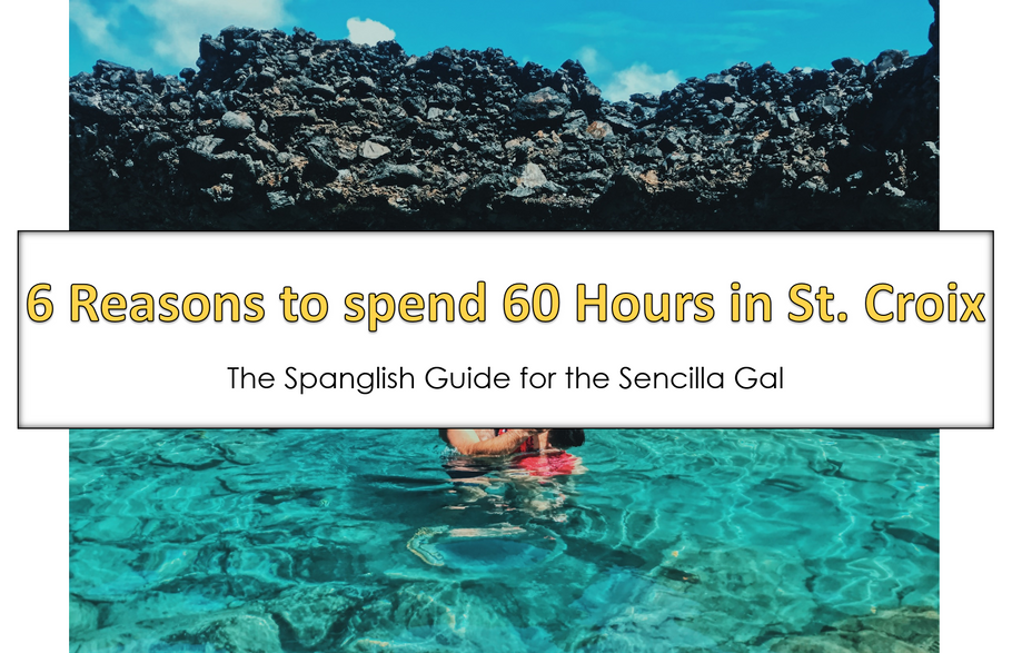 6 Reasons to spend 60 Hours in St. Croix